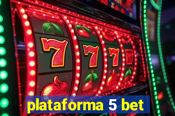 plataforma 5 bet